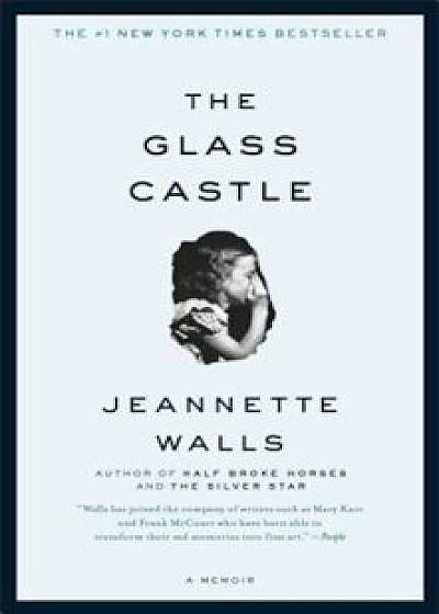The Glass Castle: A Memoir, Paperback/Jeannette Walls