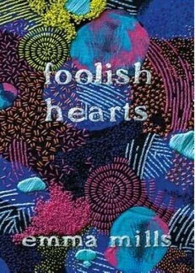 Foolish Hearts, Hardcover/Emma Mills