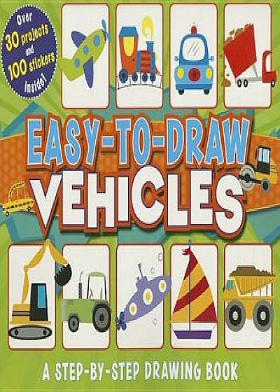 Easy-To-Draw Vehicles: A Step-By-Step Drawing Book 'With Sticker(s)', Paperback/Mattia Cerato