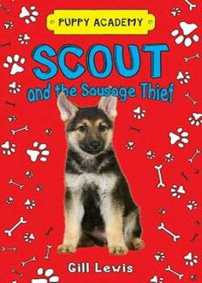 Scout and the Sausage Thief, Paperback/Gill Lewis