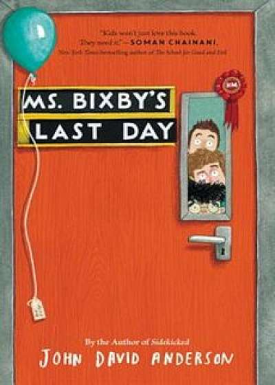 Ms. Bixby's Last Day, Hardcover/John David Anderson