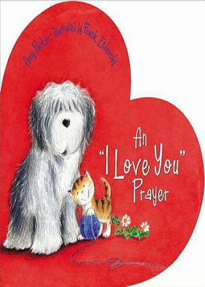 An 'i Love You' Prayer, Hardcover/Amy Parker