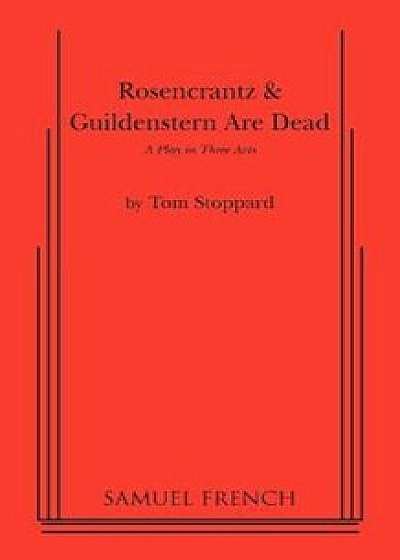 Rosencrantz & Guildenstern Are Dead, Paperback/Tom Stoppard