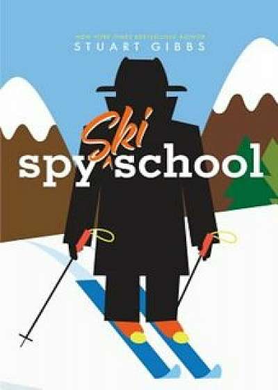 Spy Ski School, Hardcover/Stuart Gibbs