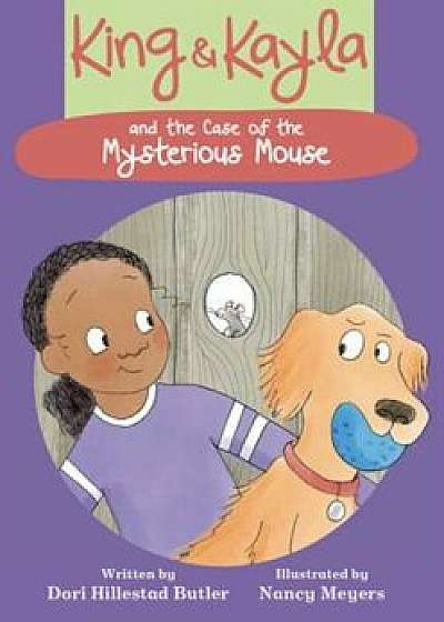 King & Kayla and the Case of the Mysterious Mouse, Hardcover/Dori Hillestad Butler
