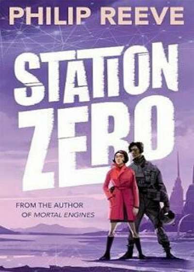 Station Zero, Paperback/Philip Reeve
