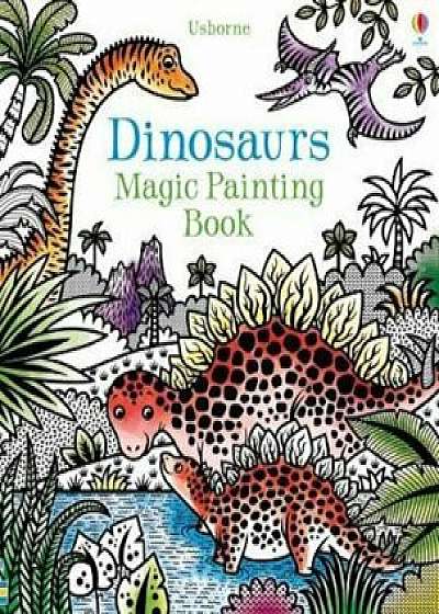 Dinosaurs Magic Painting Book, Paperback/Lucy Bowman