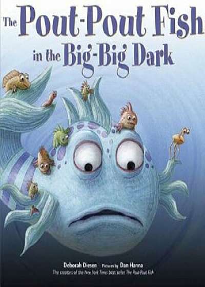 The Pout-Pout Fish in the Big-Big Dark, Hardcover/Deborah Diesen