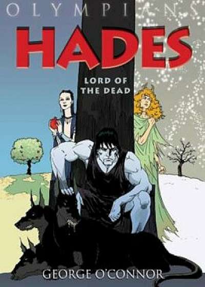 Hades: Lord of the Dead, Hardcover/George O'Connor
