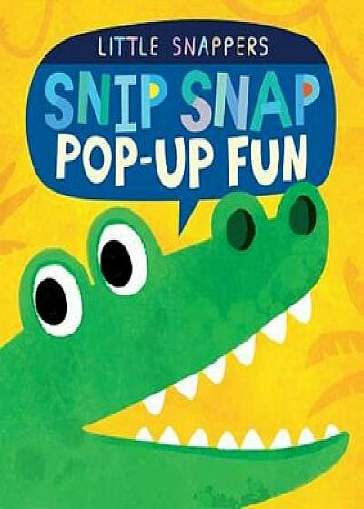 Snip Snap: Pop-Up Fun, Hardcover/Jonthan Litton