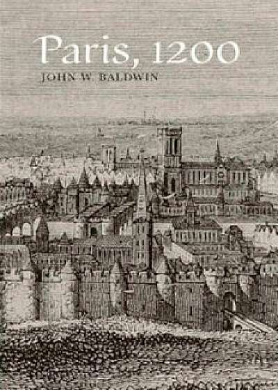 Paris, 1200, Paperback/John Baldwin