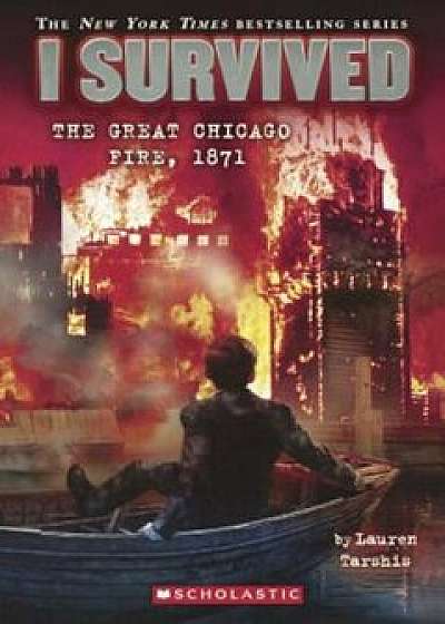 I Survived the Great Chicago Fire, 1871, Hardcover/Lauren Tarshis