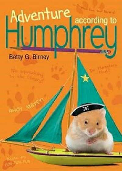 Adventure According to Humphrey, Hardcover/Betty G. Birney