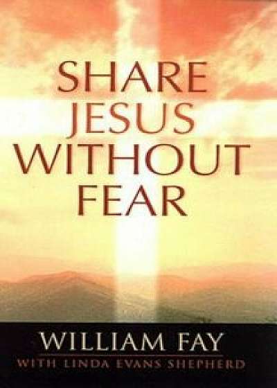 Share Jesus Without Fear, Paperback/Linda Evans Shepherd