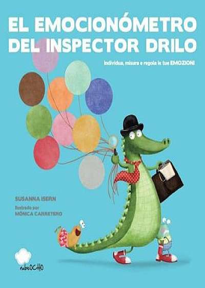 El Emocionometro del Inspector Drilo, Hardcover/Susanna Isern