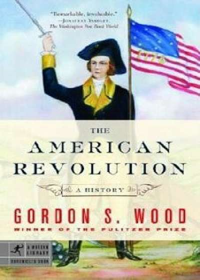 The American Revolution: A History, Paperback/Gordon S. Wood