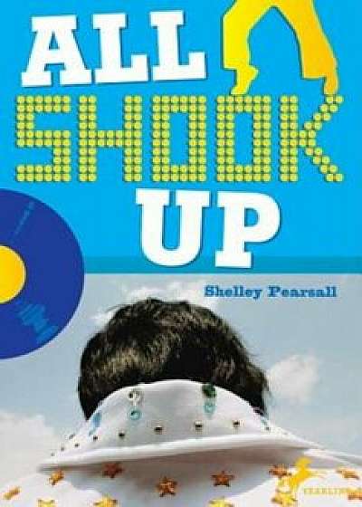 All Shook Up, Paperback/Shelley Pearsall