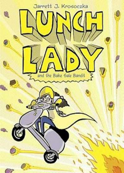 Lunch Lady and the Bake Sale Bandit, Paperback/Jarrett J. Krosoczka