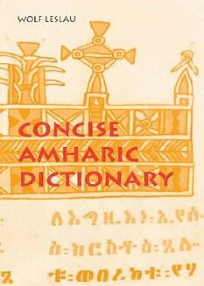 Concise Amharic Dictionary, Paperback/Wolf Leslau