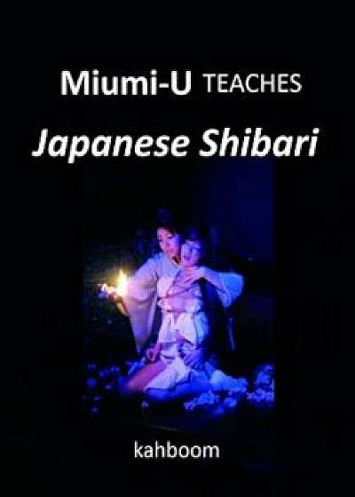 Miumi-U Teaches Japanese Shibari, Paperback/Miumi-U