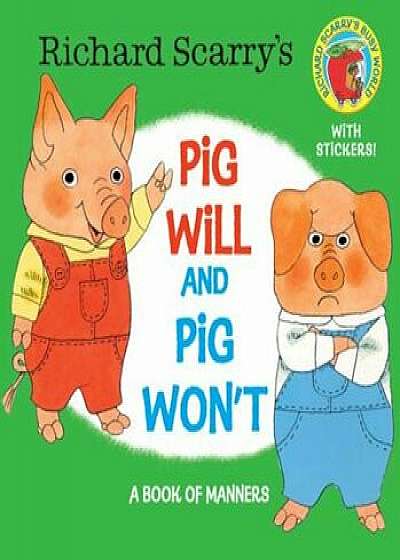 Richard Scarry's Pig Will and Pig Won't, Paperback/Richard Scarry