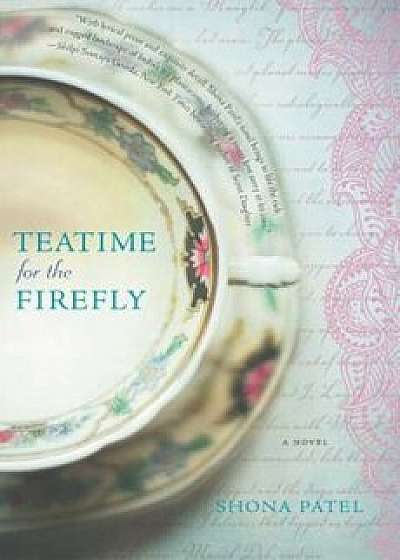 Teatime for the Firefly, Paperback/Shona Patel