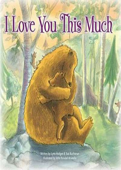 I Love You This Much, Hardcover/Lynn Hodges