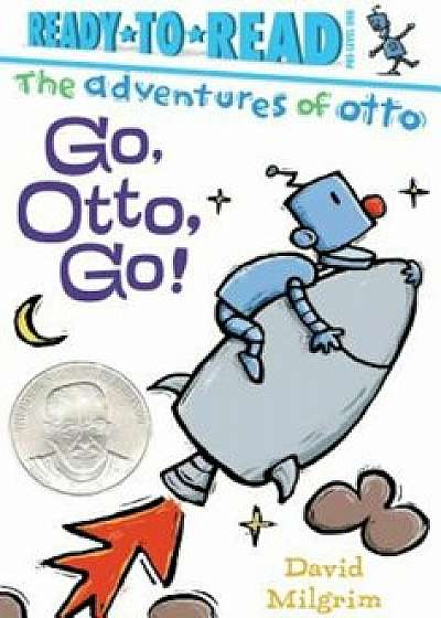 Go, Otto, Go!, Paperback/David Milgrim