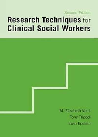 Research Techniques for Clinical Social Workers, Paperback/M. Elizabeth Vonk