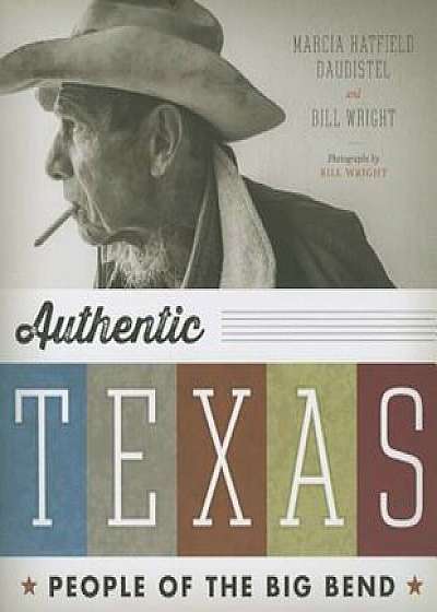 Authentic Texas: People of the Big Bend, Paperback/Marcia Hatfield Daudistel