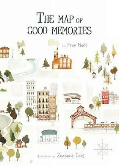 The Map of Good Memories, Hardcover/Fran Nuno