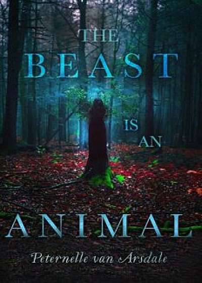 The Beast Is an Animal, Paperback/Peternelle Van Arsdale