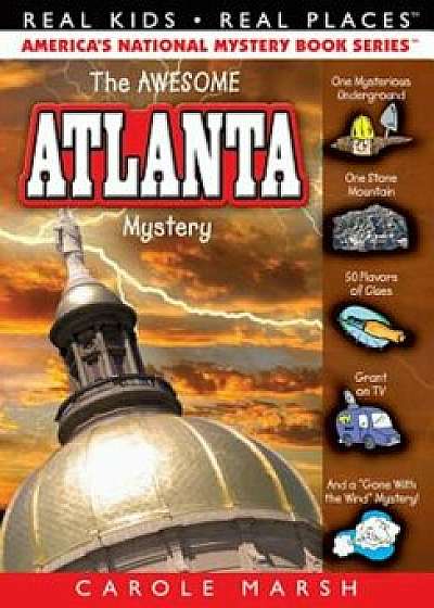 The Awesome Atlanta Mystery, Paperback/Carole Marsh