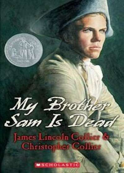 My Brother Sam Is Dead, Paperback/James Lincoln Collier