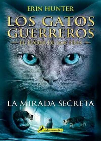 Mirada Secreta (El Poder de Los Tres 1), Paperback/Erin Hunter