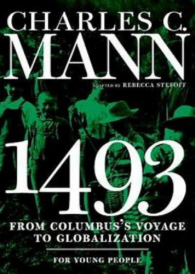 1493 for Young People: From Columbus's Voyage to Globalization, Paperback/Charles Mann