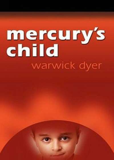 Mercury's Child, Paperback/Warwick Dyer