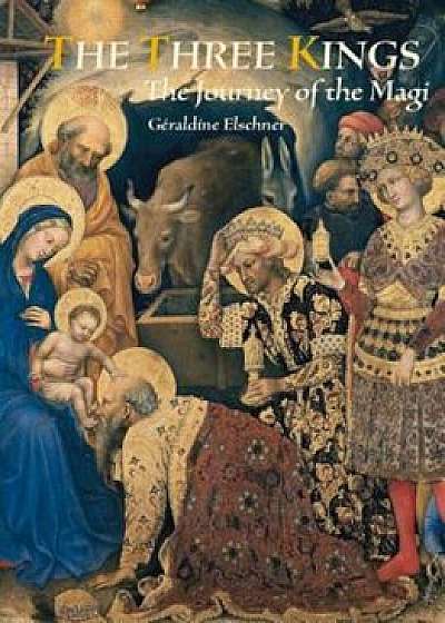 The Three Kings: The Journey of the Magi, Hardcover/Giotto Di Bondone