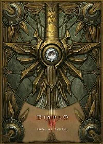 Diablo III: Book of Tyrael, Paperback/Tyrael