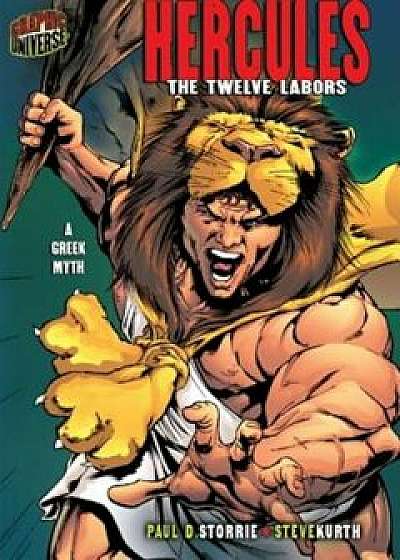 Hercules: The Twelve Labors: A Greek Myth, Paperback/Paul D. Storrie