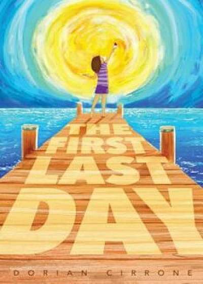 The First Last Day, Hardcover/Dorian Cirrone