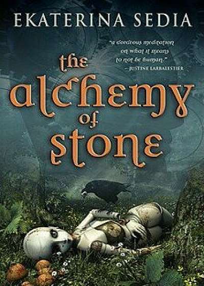 The Alchemy of Stone, Paperback/Ekaterina Sedia