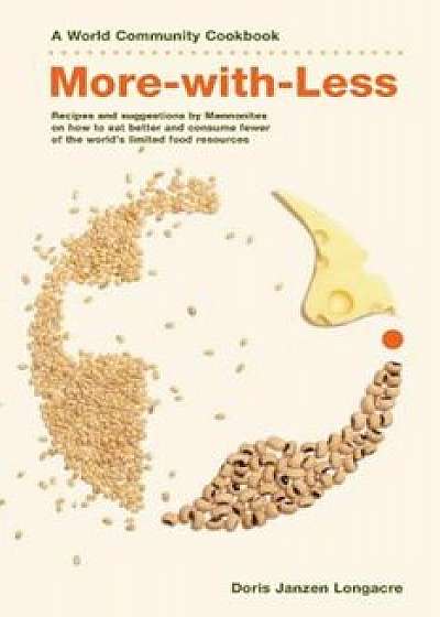 More-With-Less Cookbook, Paperback/Doris Janzen Longacre