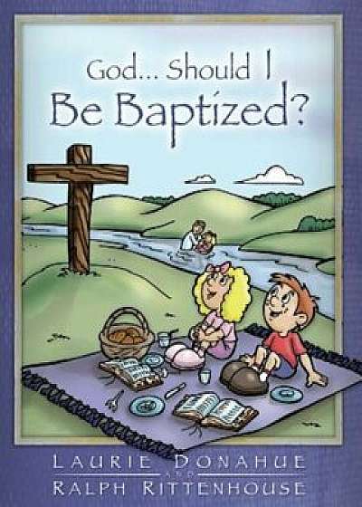 God...Should I Be Baptized', Paperback/Laurie Donahue