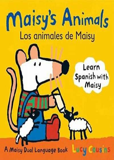 Maisy's Animals/Los Animales de Maisy: A Maisy Dual-Language Book, Hardcover/Lucy Cousins