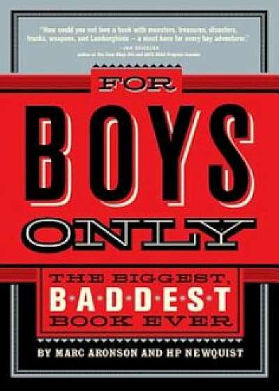 For Boys Only: The Biggest, Baddest Book Ever, Hardcover/Marc Aronson