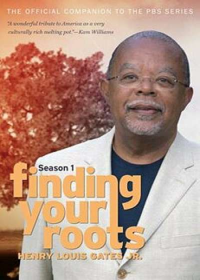 Finding Your Roots: The Official Companion to the PBS Series, Paperback/Henry Louis Gates