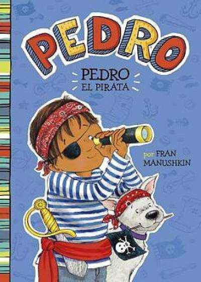 Pedro el Pirata = Pirate Pedro, Paperback/Tammie Lyon