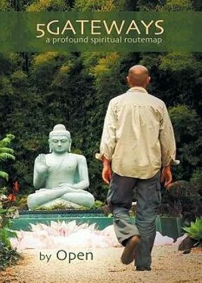 5gateways - A Profound Spiritual Routemap, Paperback (2nd Ed.)/Open