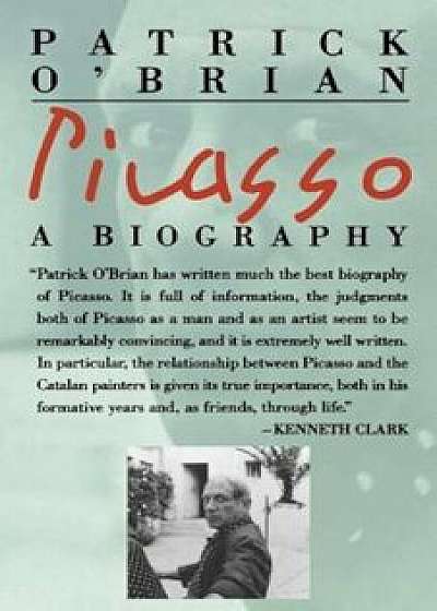 Picasso: A Biography, Paperback/Patrick O'Brian